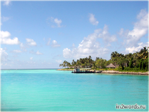 Мальдивские острова или Мальдивы. Отдых, солнце, море, домики в воде и на берегу.
